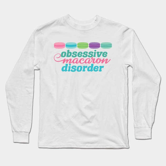 Obsessive Macaron Disorder Long Sleeve T-Shirt by epiclovedesigns